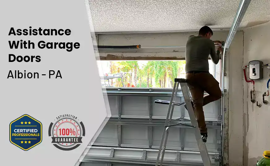 Assistance With Garage Doors Albion - PA 