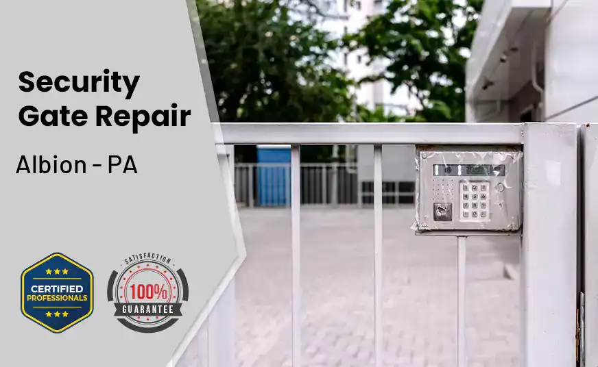Security Gate Repair Albion - PA 