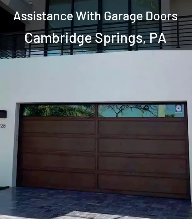  Assistance With Garage Doors Cambridge Springs, PA