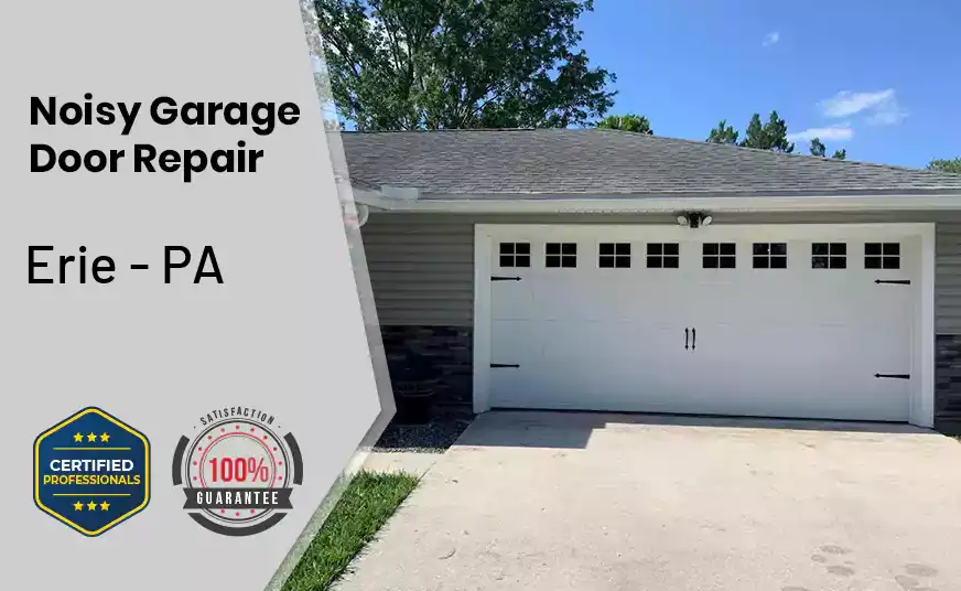 Noisy Garage Door Repair Erie - PA 