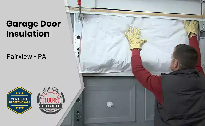 Garage Door Insulation Fairview - PA 