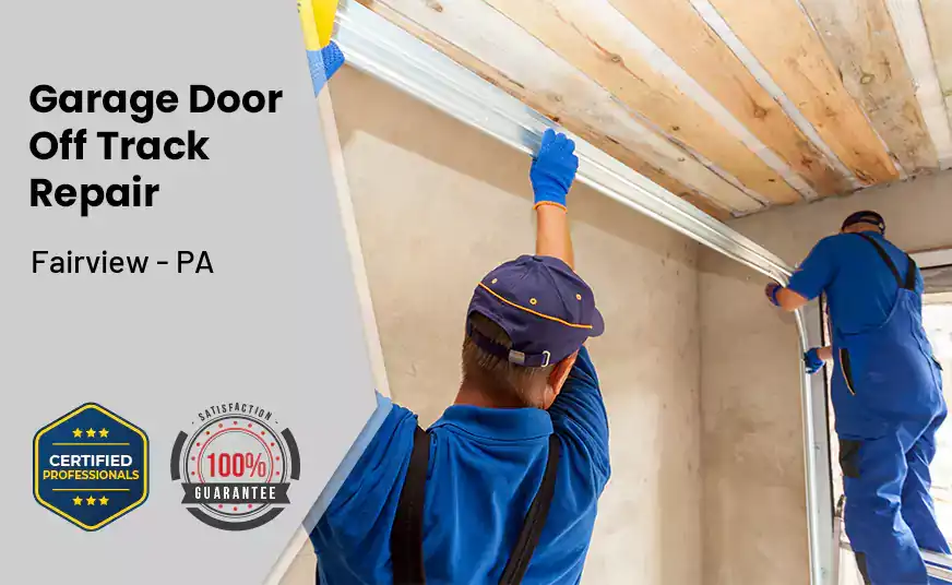 Garage Door Off Track Repair Fairview - PA 