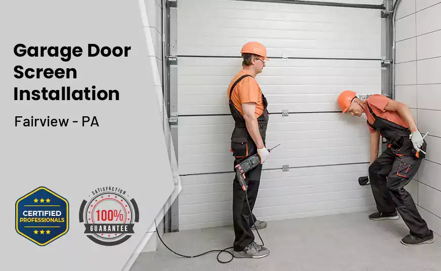 Garage Door Screen Installation Fairview - PA 