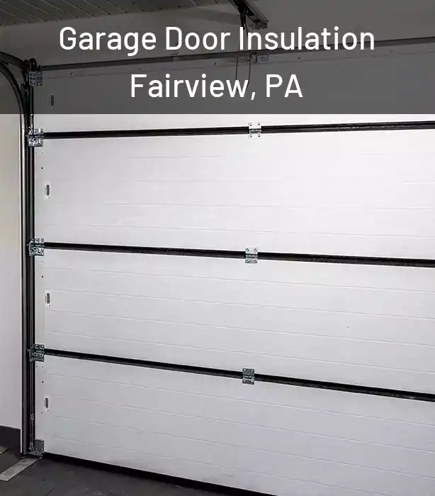  Garage Door Insulation Fairview, PA