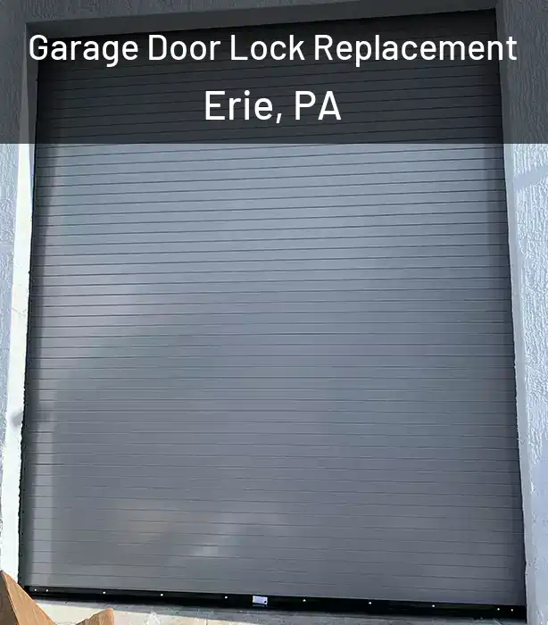  Garage Door Lock Replacement Erie, PA