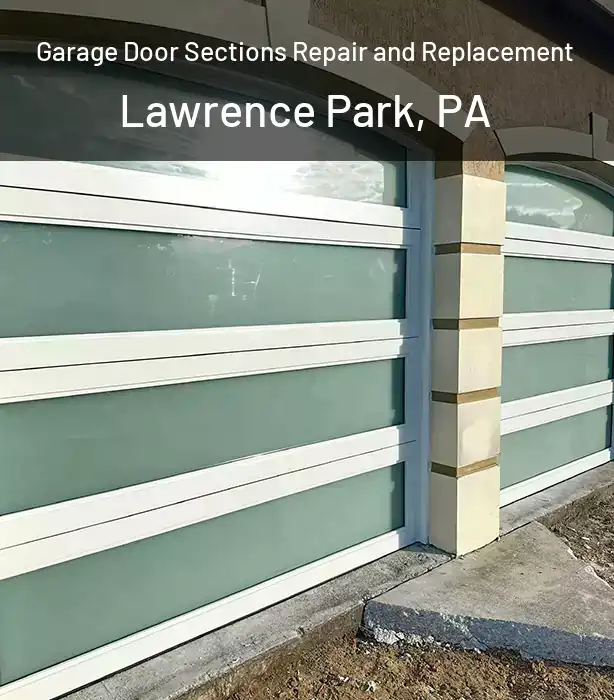  Garage Door Sections Repair and Replacement Lawrence Park, PA