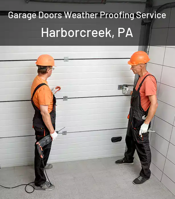  Garage Doors Weather Proofing Service Harborcreek, PA