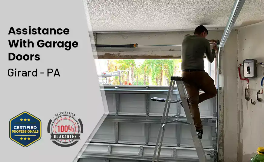 Assistance With Garage Doors Girard - PA 