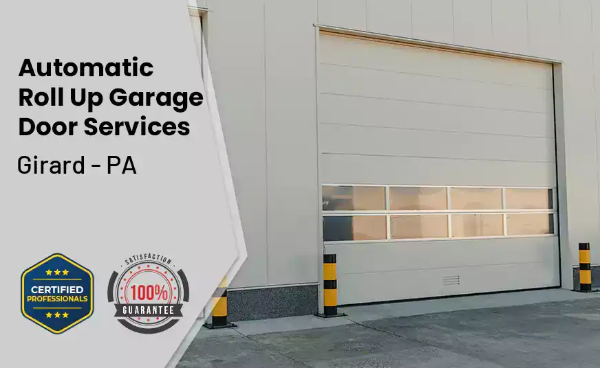 Automatic Roll Up Garage Door Girard - PA 
