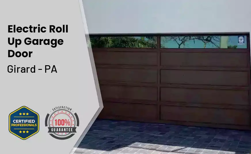 Electric Roll Up Garage Door Girard - PA 