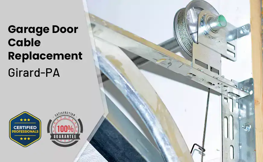 Garage Door Cable Replacement Girard-PA 