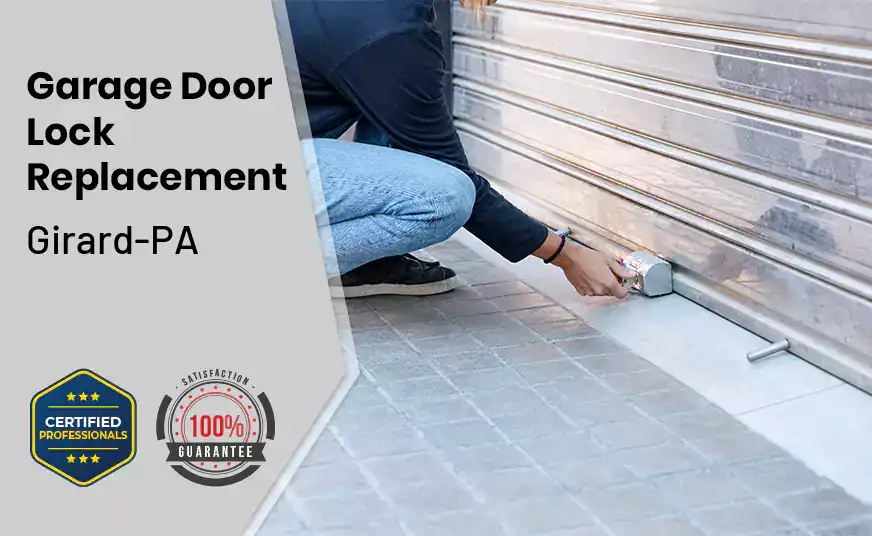 Garage Door Lock Replacement Girard-PA 