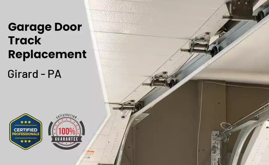 Garage Door Track Replacement Girard - PA 
