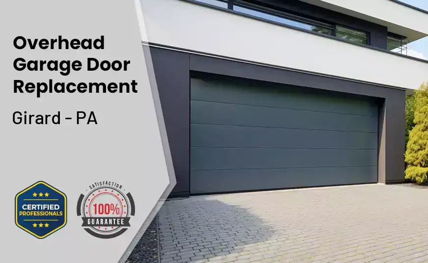 Overhead Garage Door Replacement Girard - PA 