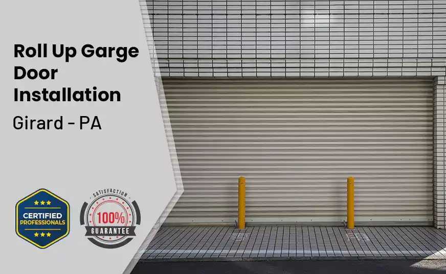 Roll Up Garage Door Installation Girard - PA 