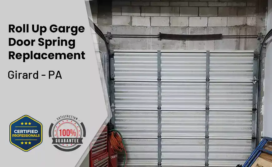 Roll Up Garage Door Spring Replacement Girard - PA 
