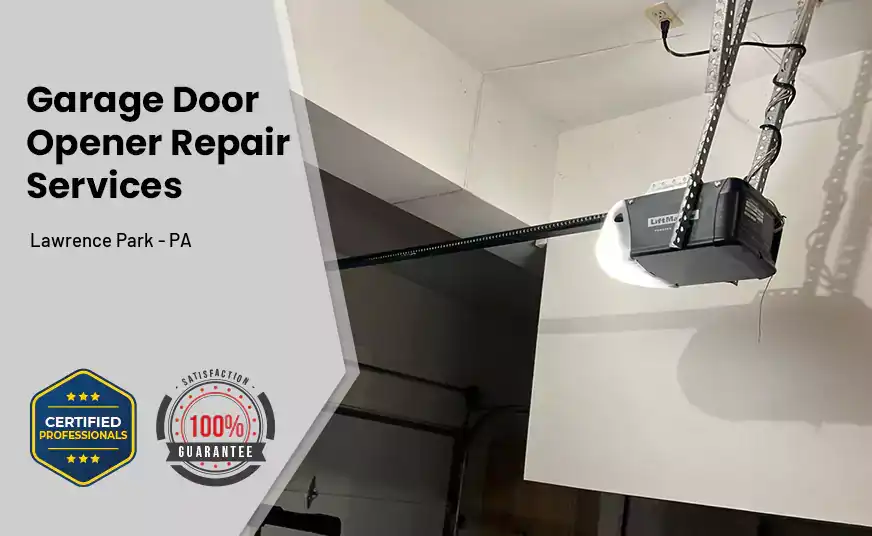 Garage Door Opener Repair Services Lawrence Park - PA 