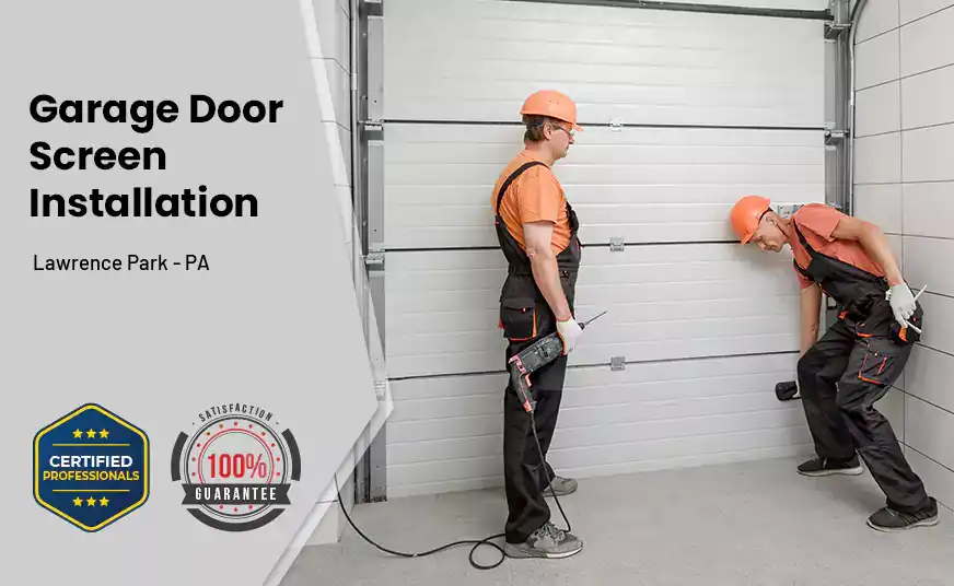 Garage Door Screen Installation Lawrence Park - PA 