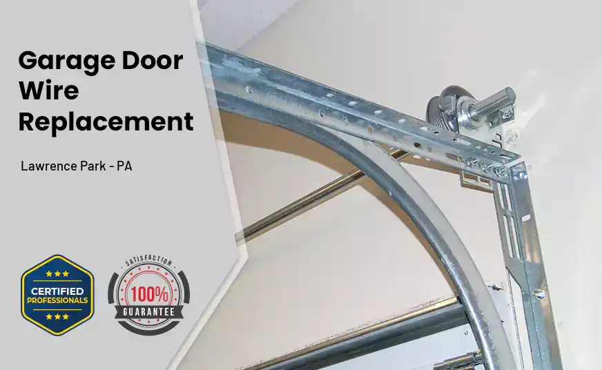 Garage Door Wire Replacement Lawrence Park - PA 