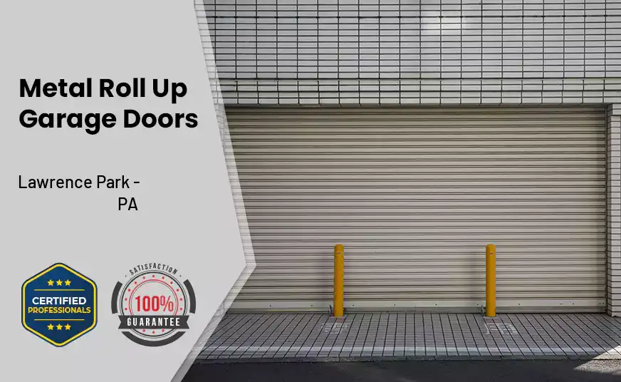 Metal Roll Up Garage Doors Lawrence Park - PA 