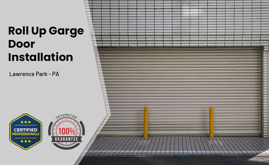 Roll Up Garage Door Installation Lawrence Park - PA 
