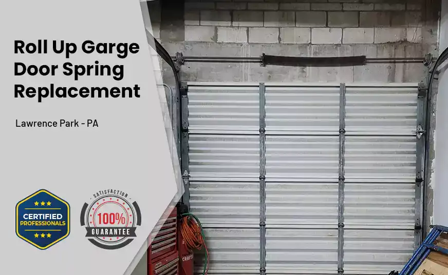 Roll Up Garage Door Spring Replacement Lawrence Park - PA 