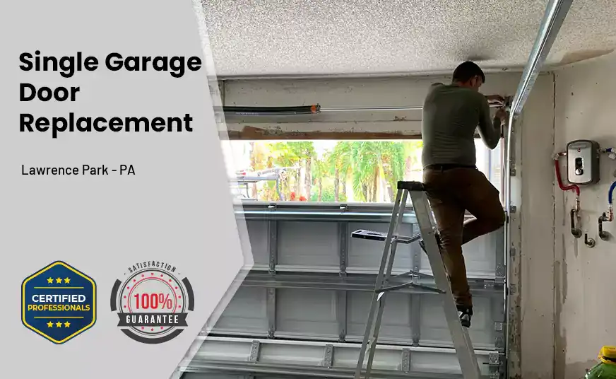 Single Garage Door Replacement Lawrence Park - PA 