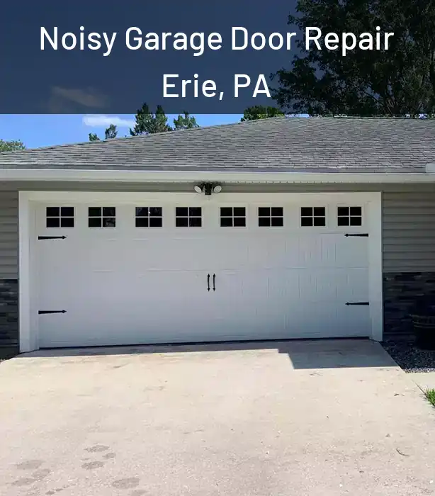  Noisy Garage Door Repair Erie, PA