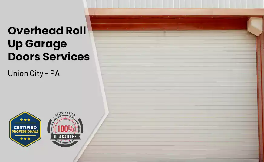 Overhead Roll Up Door Union City - PA 