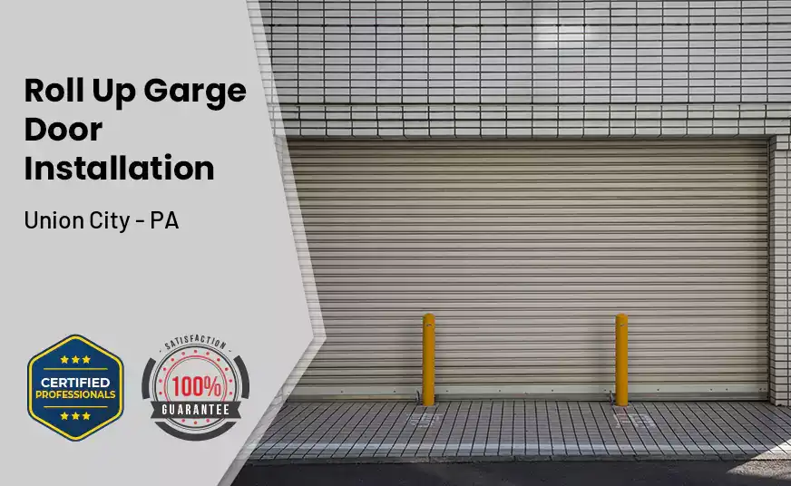 Roll Up Garage Door Installation Union City - PA 